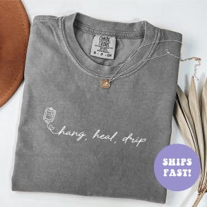 Comfort Colors® Hang Heal Drip Shirt, IV Nurse Shirt, Infusion Nurse Shirt, Registered Nurse Shirt, Nurse Appreciation Gift, Nurse Gifts