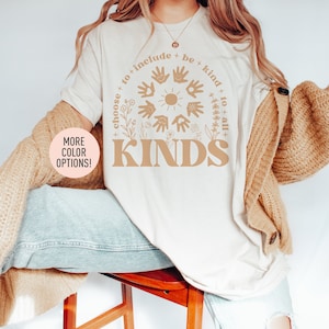 Choose To Include, Be Kind, To All Kinds Shirt, Oversized Shirt Diversity Shirt, Inclusion Shirt, You are Part Shirt,  Teacher Shirt