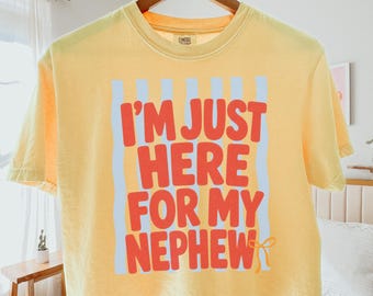 Ik ben hier gewoon voor mijn neefje Comfort Colors® shirt, grappig tante-cadeau van neefje, tante-shirt, boxy shirt, T-shirt voor wedstrijddagen met het gezin