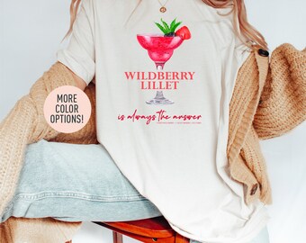 Wildberry Lillet Is Always The Answer Shirt, Wildberry Lillet Lover Shirt, Cocktail Lover Shirt, Lillet Wild Berry Shirt, Oversized Shirt