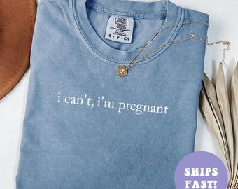 Camiseta Comfort Colors® "Não Posso, Estou Grávida", Camiseta para Gravidez, Camiseta para Anúncio de Gravidez, Presentes para Mães, Camiseta Engraçada para Mães