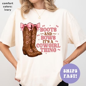 Comfort Colors® Boots and Bows Shirt, Country Rodeo Shirt, Western Cowgirl Shirt, Pink Cowgirl Shirt, Coquette Shirt for Women, Gift for Her