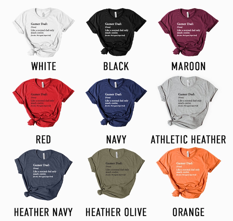 May include: A set of ten t-shirts in various colors, each featuring the text "Gamer Dad: (noun) Like a normal dad only much cooler." The t-shirts are displayed on a white background.