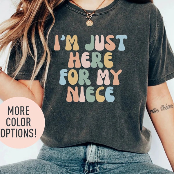 I'm Just Here for My Niece Shirt, Best Aunt Shirt, Funny Aunt Shirt, Favorite Aunt Shirt, Gift for Cool Aunt, New Auntie Shirt