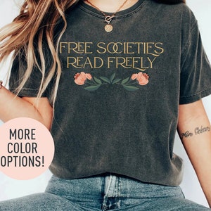 Free Societies Read Freely Shirt, Stop Book Bans Shirt, Protect Libraries Shirt, Book Lover Shirt, Ban Bigots Not Books Shirt, Bookworm Tee