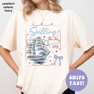 Comfort Colors® Spilling the Tea Since 1773 Shirt, 4th of July Shirt, Independence Day Shirt, American Shirt, Patriotic Shirt for Women