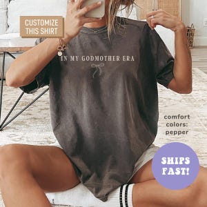 Comfort Colors® Coquette In My Godmother Era Shirt Cool Godmother Shirt Godmama Shirt Godmama Shirt for Baptism Godmother Proposal Shirt