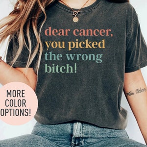 Dear Cancer, You Picked The Wrong Bitch Shirt, Cancer Awareness Shirt, Breast Cancer Support, Tumor Awareness Shirt, Health is Wealth
