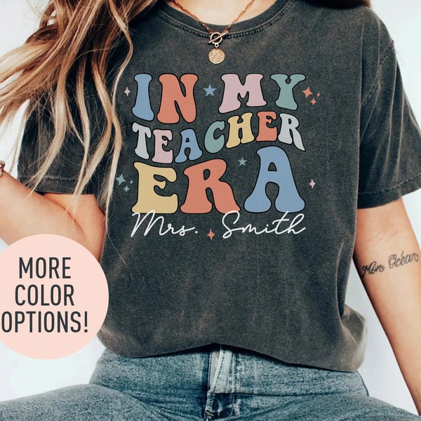 Personalized In My Teacher Era Shirt, Best Teacher Shirt, Favorite Teacher Gift, Teacher’s Day Gift, Custom School Teacher Shirt