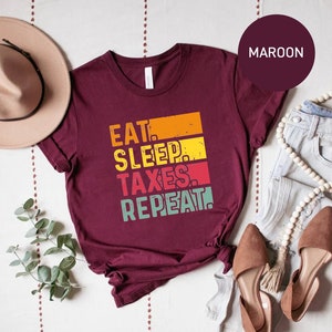 Funny Accounting Shirt for Women, Funny T-Shirt for Accountant, Eat Sleep Repeat T Shirt for Her, Funny Gift for Accountant for Tax Season