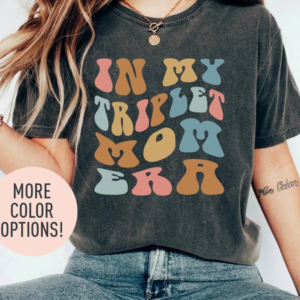 In My Triplet Mom Era Shirt, Triplet Mom Era Shirt, Triplet Moms Club Shirt, Mother’s Day Gift, Best Mom Shirt, Shirt for Triplet Mom