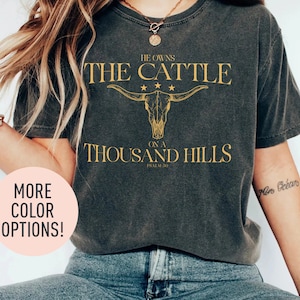 He Owns The Cattle On A Thousand Hills Shirt, Bible Verse Shirt, Western Christian Shirt, Western Graphic Shirt, Rodeo Shirt