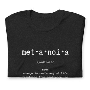 Metanoia defenition Unisex t-shirt