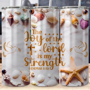 Nehemiah 8:10 Bible Quote Tumbler PNG Christian Sublimation 20oz Skinny Joy Of The Lord Inspirational Wraps Beach Theme Bible Verse Download