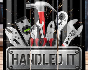 Handled It Tumbler: Presente para Encanador/Mecânico, Design de Ferramentas Industriais (Download Digital PNG)