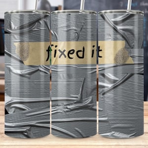May include: Three stainless steel tumblers with a gray duct tape design and a tan label that says "fixed it".