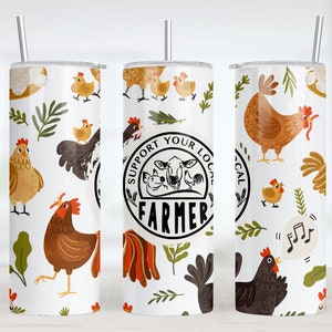 Support Your Local Farmer 20oz Sublimation Tumbler Design / Chicken Farm Animal Design / 9.2 x 8.3&quot; Straight Skinny Tumbler Wrap PNG