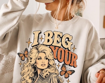 I Beg Your Parton Shirt,Dolly Tribute Shirt,Vintage Country Music T-Shirt,Retro Nashville Tshirt,Cowgirl Tee,