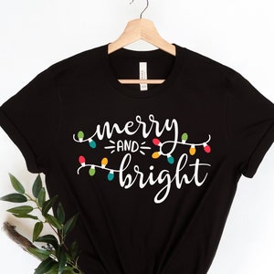 Merry and Bright Shirt, Christmas Lights Shirt, Gift for Christmas, Family Christmas Shirts,Christmas Shirt, Merry Christmas Shirt,