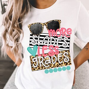 Teacher T Shirt Last Day Of School Less Grades More Shades Teacher T Shirt Last Day Of School Less Grades More Shades