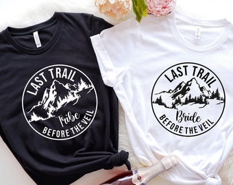 Hiking Bachelorette T-Shirt: Last Trail Before The Veil, Bride Tribe Tee