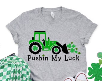Pushing My Luck Shirt, Clover Shirt, Lucky Shirt, Irish Shirt, St Patricks Truck Shirt, St Patty's Shirt, Shamrock Shirt, St Patricks Shirt