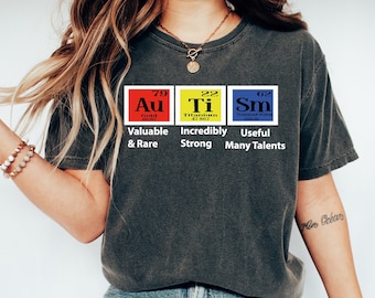 Autism Periodic Table Shirt,Autism Awareness,Autism Mom,Periodic Table Autism tee,Autism Teacher Shirt,SPED Gift, Special Education Teacher