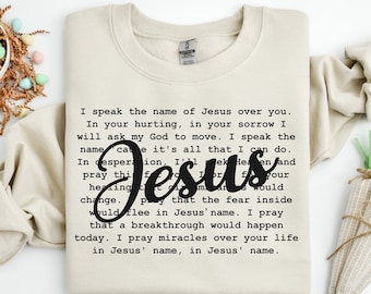 I Speak The Name of Jesus Sweatshirt - Christian Bible Verse Apparel