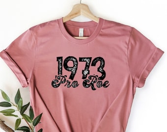1973 Pro Roe T-Shirt: Women's Rights Feminist Graphic Tee