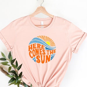 Here Comes the Sun Shirt, Summer Shirt, Vacation Shirt, Beach Shirt, Summer Vacation Shirt, Beach Vacation Shirt, Beach Shirt, Summer Outfit