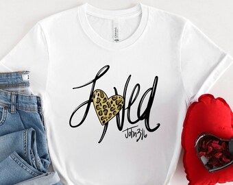 Loved John 3:16 Shirt - Christian Valentines Day Shirt