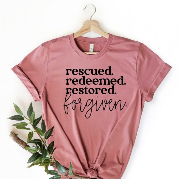 Jesus Shirts, Rescued Redeemed Restored Forgiven, Bible verse Shirt, Cute religious Shirt, Christian shirt, religious shirt,Faith shirts