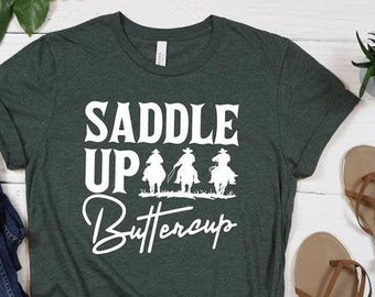 Saddle Up Buttercup Shirt, Country Shirt, Western Shirt, Cowboy Shirt, Country Girl Shirt, Cowgirl Shirt