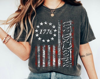 We The People Shirt, We The People American Flag Shirt, USA Flag Shirt, Merica Shirt,USA Flag Sweatshirt, Fourth of July,Red White and Blue