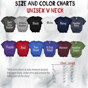 May include: Size and color chart for unisex V-neck t-shirts. The chart shows 12 different colors of t-shirts, including dark grey heather, athletic heather, black, white, navy, heather navy, purple, red, true royal, H.True royal, maroon, and heather green. The chart also includes a size chart with chest and length measurements in inches for sizes S, M, L, XL, 2XL, and 3XL.