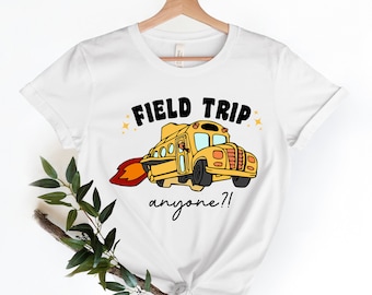 Field Trip Anyone tee, Teacher shirt, Gift for Teacher, School Bus shirt, Field trip shirt, Best teacher shirt, Teacher gift, Proud Teacher