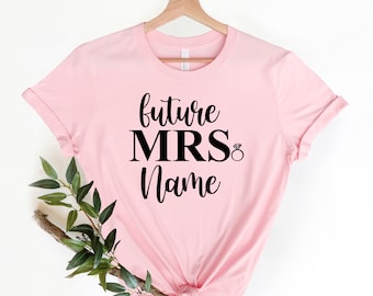Future Mrs Shirt: Custom Engagement Gift, Bride to Be Tee
