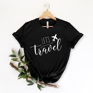 Let&#39;s Travel Shirt: Girls Trip Vacation Tee