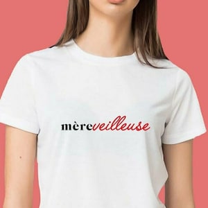 T-shirt femme &quot;Mèreveilleuse&quot; T-shirt tendance - idée cadeau - famille - maman - anniversaire - fêtes des mères