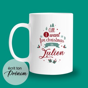 Customizable &quot;all I want for Christmas is&quot; mug - Christmas - Santa Claus - Merry Christmas -