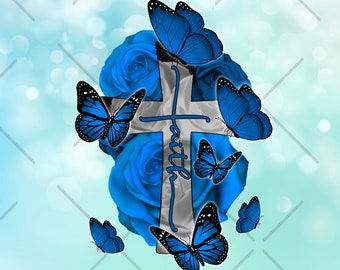 Faith cross, butterflies Butterfly and blue roses sunflowers rainbow sunflower PNG  jpg, sublimation graphic