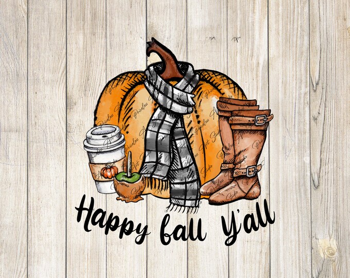 Happy fall Y'all png, fall sublimation digital download, pumpkin design,printable design, autumn boots pumpkin spice flannel