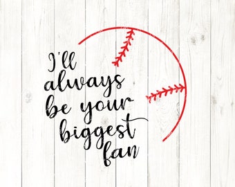 I’ll always be your biggest fan, Baseball Mom Life, baseball sports PNG Sublimation Design Downloads - Commercial Use