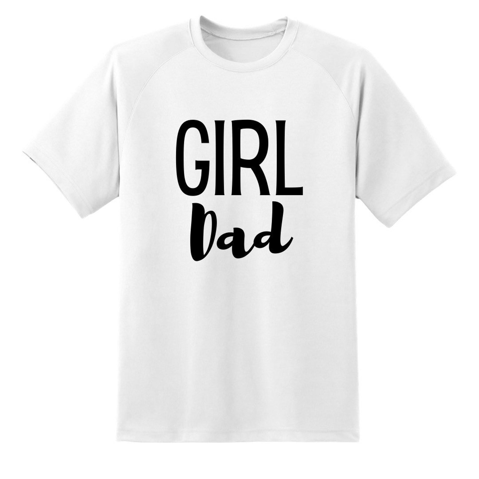 Girl Dad Tshirt Fathers Day Graphic Tshirt Girl Dad Gift for Dad
