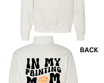 In My Painting Mom Era|Arts|Crafts|Kids|Mom|Era|Cozy|Comfy|Basics|Unisex|Colours+Sizes|Sweatshirt|Crewneck|Hoodie|Quarter Zip Crew|T-Shirt