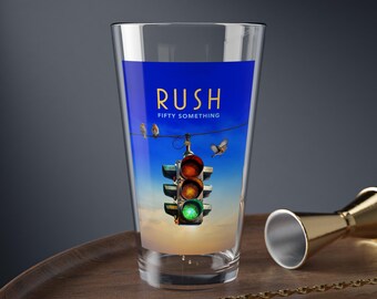 RUSH - Fifty Something Pint Glass | 16oz Mixing Glass