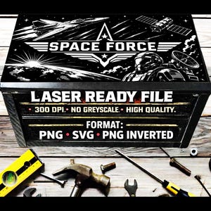 May include: A black rectangular sign featuring a white graphic of a fighter jet, a satellite, and a space-themed figure with the text SPACE FORCE. Below, the text reads LASER READY FILE, 300 DPI, NO GREYSCALE, HIGH QUALITY, FORMAT: PNG, SVG, PNG INVERTED.