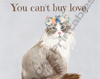 YOU CAN'T Buy LOVE..., Watercolor Cat, Cute Pet Art, Instant Download, Printable, Cat Lover, Digital Wall Art, Cat with Flower Crown