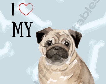 I LOVE MY Pug, Watercolor Dog, Cute Pet Art, Instant Download, Printable Art, Dog Lover, Digital Art, Wall Art