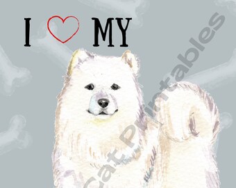 I LOVE MY Samoyed, Watercolor Dog, Cute Pet Art, Instant Download, Printable Art, Dog Lover, Digital Art, Wall Art